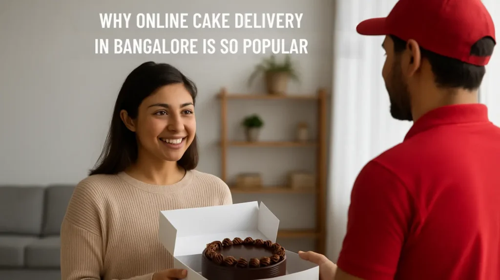 Why Online Cake Delivery in Bangalore is So Popular